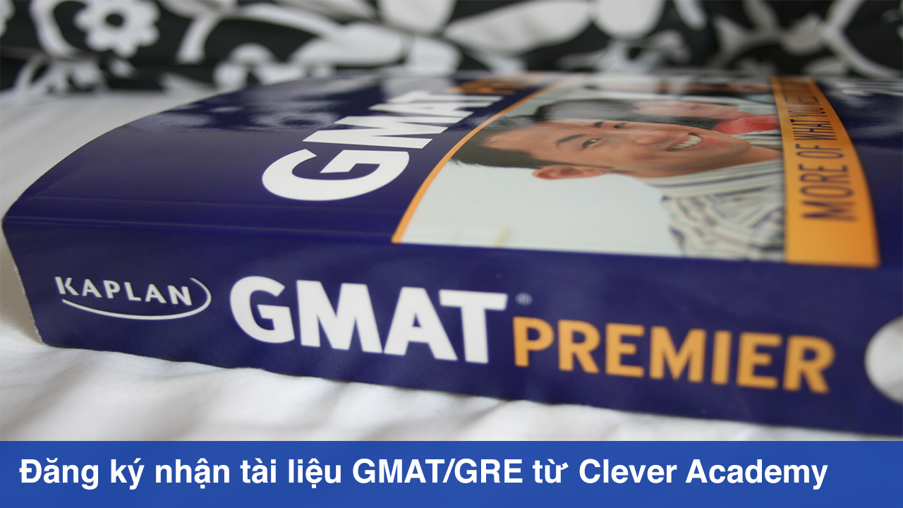 Đăng ký nhận tài liệu GMAT và GRE từ Clever Academy