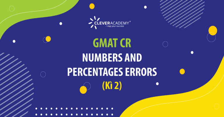 GMAT CR - NUMBERS AND PERCENTAGES ERRORS (Kì 2)