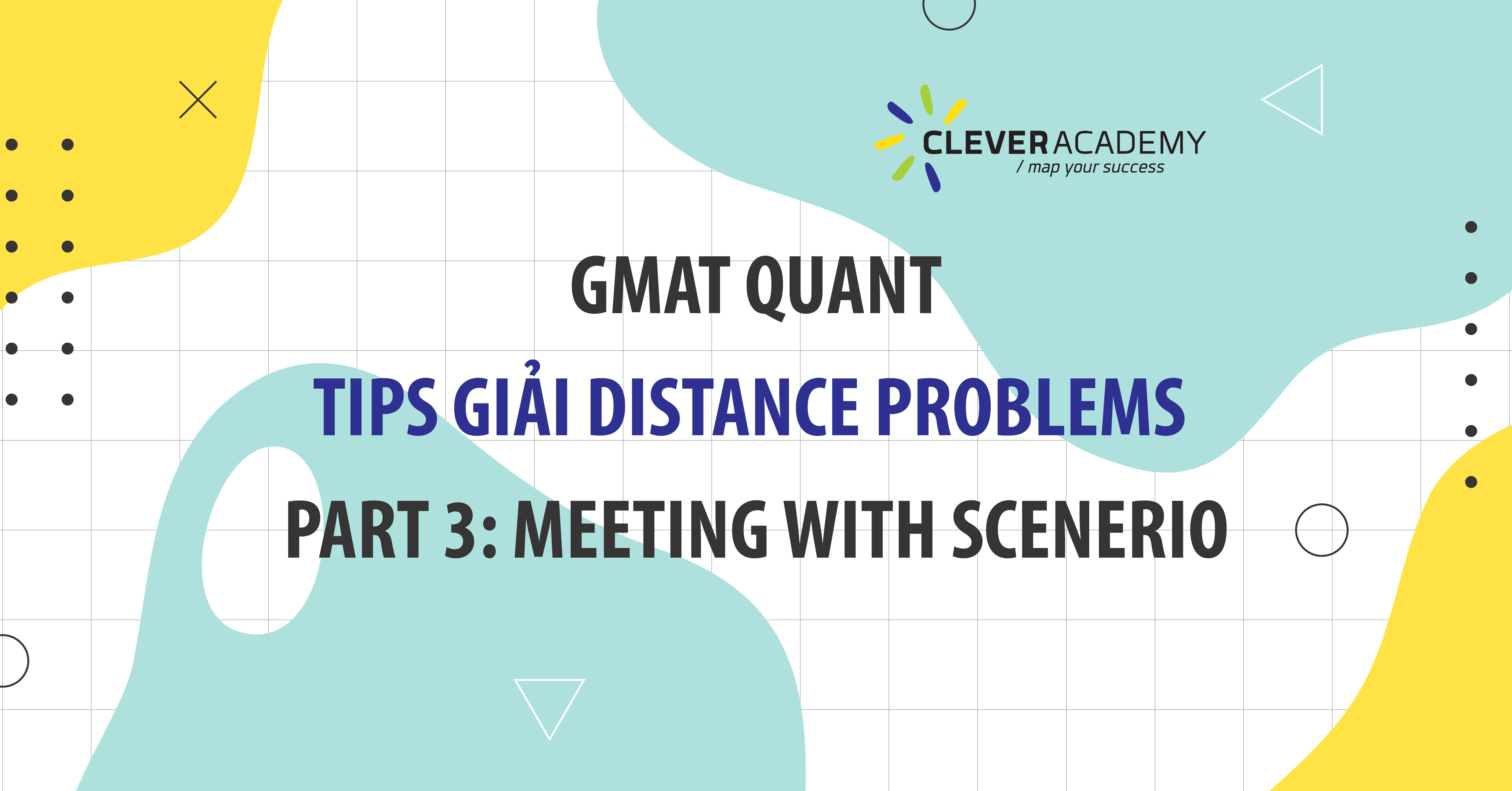 GMAT QUANT – Tips giải Distance Problems – Part 3